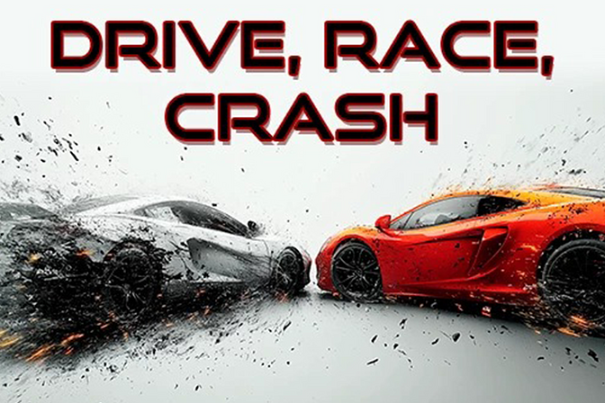 Drive, Race, Crash