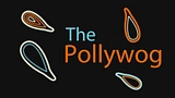 The Pollywog
