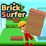 Brick Surfer